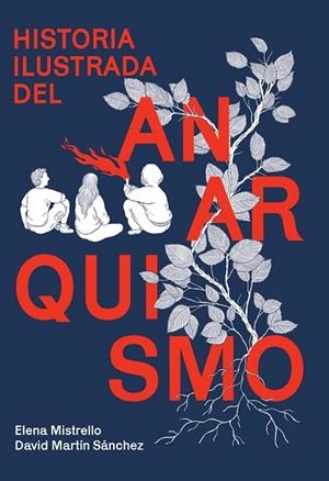 HISTORIA ILUSTRADA DEL ANARQUISMO | 9788410414020 | MARTIN, DAVID/MISTRELLO, ELENA | Llibreria Online de Banyoles | Comprar llibres en català i castellà online