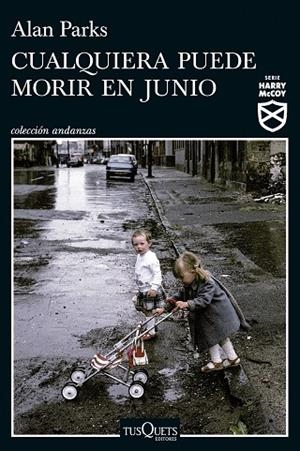 CUALQUIERA PUEDE MORIR EN JUNIO (SERIE HARRY MCCOY 6) | 9788411076272 | PARKS, ALAN | Llibreria Online de Banyoles | Comprar llibres en català i castellà online