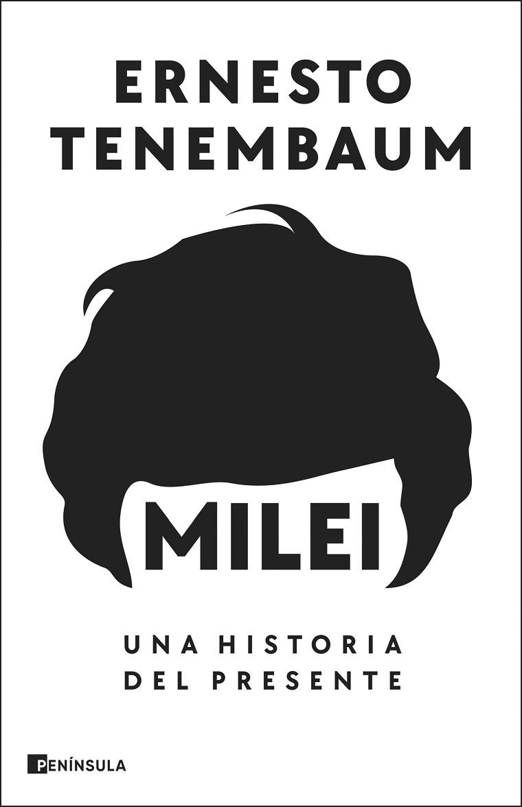 MILEI: UNA HISTORIA DEL PRESENTE | 9788411003728 | TENEMBAUM, ERNESTO | Llibreria Online de Banyoles | Comprar llibres en català i castellà online