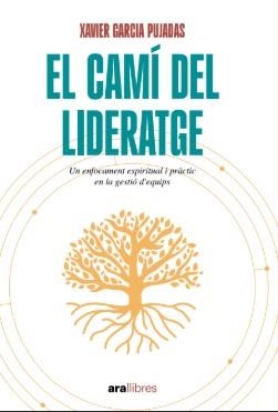 EL CAMÍ DEL LIDERATGE | 9788411731485 | GARCIA PUJADAS, XAVIER | Llibreria Online de Banyoles | Comprar llibres en català i castellà online