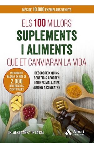 100 MILLORS SUPLEMENTS I ALIMENTS QUE ET CANVIARAN LA VIDA, ELS | 9788410451056 | YÁÑEZ DE LA CAL, ÀLEX | Llibreria Online de Banyoles | Comprar llibres en català i castellà online