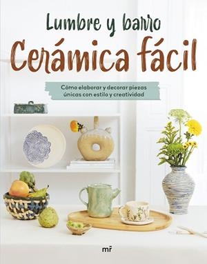 CERÁMICA FÁCIL | 9788427053649 | LUMBRE Y BARRO | Llibreria L'Altell - Llibreria Online de Banyoles | Comprar llibres en català i castellà online - Llibreria de Girona
