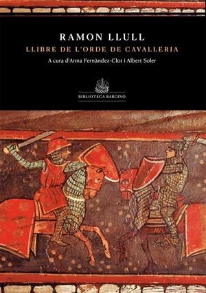 LLIBRE DE L'ORDE DE CAVELLERIA | 9788416726363 | LLULL, RAMON | Llibreria Online de Banyoles | Comprar llibres en català i castellà online