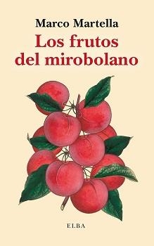 LOS FRUTOS DEL MIROBOLANO | 9788412807387 | MARTELLA, MARCO | Llibreria L'Altell - Llibreria Online de Banyoles | Comprar llibres en català i castellà online - Llibreria de Girona
