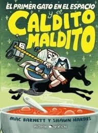 EL PRIMER GATO EN EL ESPACIO Y EL CALDITO MALDITO | 9786075579320 | BARNETT, MAC | Llibreria L'Altell - Llibreria Online de Banyoles | Comprar llibres en català i castellà online - Llibreria de Girona