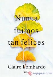 NUNCA FUIMOS TAN FELICES | 9788411327961 | LOMBARDO, CLAIRE | Llibreria L'Altell - Llibreria Online de Banyoles | Comprar llibres en català i castellà online - Llibreria de Girona