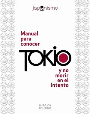 MANUAL PARA CONOCER TOKIO Y NO MORIR EN EL INTENTO | 9788491589440 | RODRÍGUEZ GÓMEZ, LUIS ANTONIO/TOMÀS AVELLANA, LAURA | Llibreria Online de Banyoles | Comprar llibres en català i castellà online