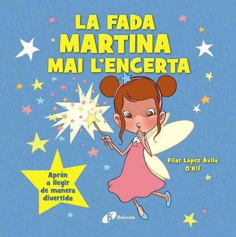 FADA MARTINA MAI L'ENCERTA, LA | 9788413494463 | LÓPEZ ÁVILA, PILAR | Llibreria Online de Banyoles | Comprar llibres en català i castellà online