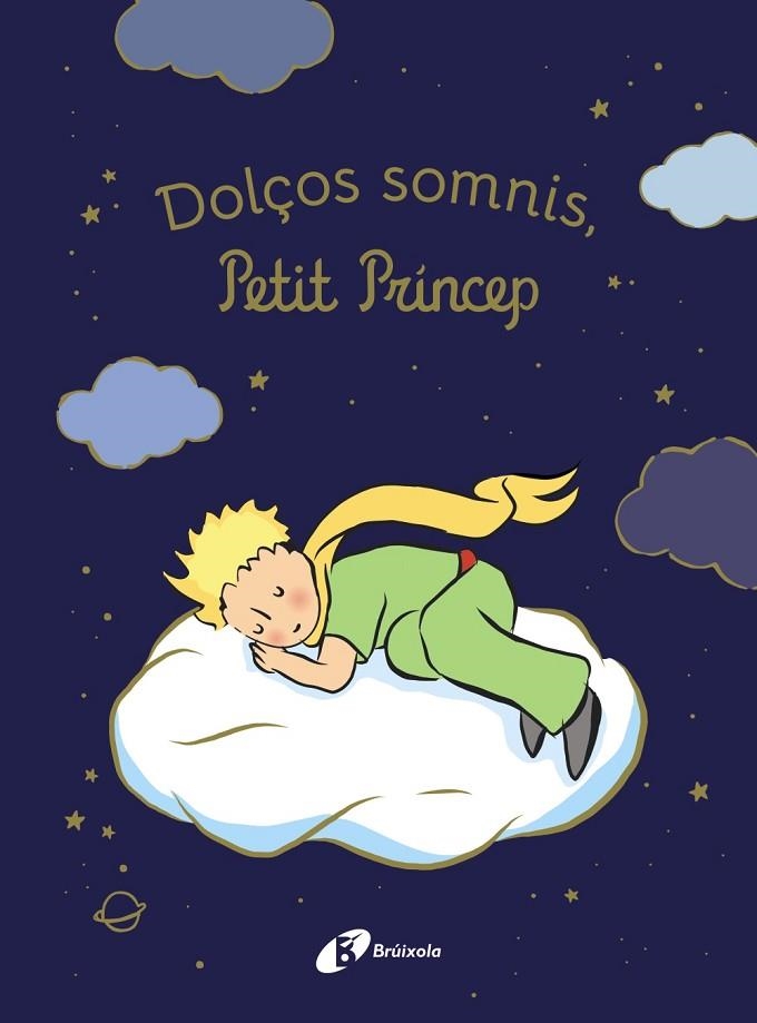 DOLÇOS SOMNIS, PETIT PRÍNCEP | 9788413494654 | DE SAINT-EXUPÉRY, ANTOINE | Llibreria Online de Banyoles | Comprar llibres en català i castellà online