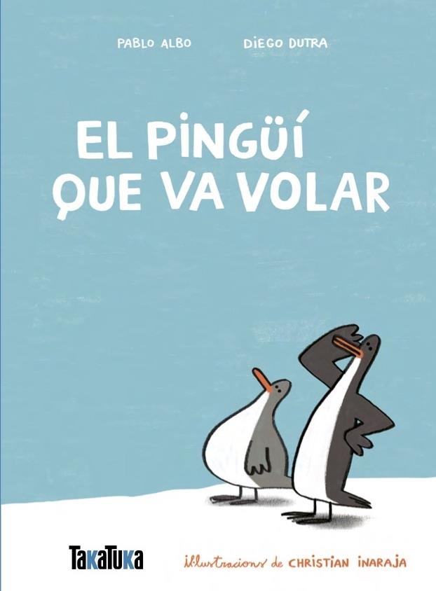 PINGÜÍ QUE VA VOLAR, EL | 9791387718077 | ALBO, PABLO/DUTRA DE SOUZA, DIEGO | Llibreria L'Altell - Llibreria Online de Banyoles | Comprar llibres en català i castellà online - Llibreria de Girona