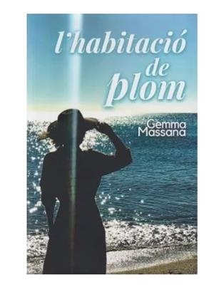 L'HABITACIÓ DE PLOM | 9788419953469 | GEMMA MASSANA | Llibreria Online de Banyoles | Comprar llibres en català i castellà online
