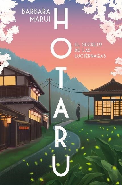 HOTARU. EL SECRETO DE LAS LUCIÉRNAGAS | 9788401037184 | MARUI, BÁRBARA | Llibreria L'Altell - Llibreria Online de Banyoles | Comprar llibres en català i castellà online - Llibreria de Girona
