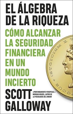ÁLGEBRA DE LA RIQUEZA, EL | 9788411003803 | GALLOWAY, SCOTT | Llibreria L'Altell - Llibreria Online de Banyoles | Comprar llibres en català i castellà online - Llibreria de Girona