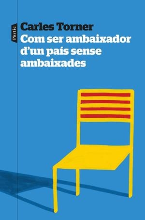 COM SER AMBAIXADOR D'UN PAÍS SENSE AMBAIXADES | 9788498096057 | TORNER, CARLES | Llibreria Online de Banyoles | Comprar llibres en català i castellà online