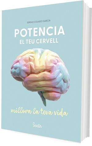 POTENCIA EL TEU CERVELL, MILLORA LA TEVA VIDA | 9788426740106 | COLADO GARCÍA, SERGIO | Llibreria Online de Banyoles | Comprar llibres en català i castellà online