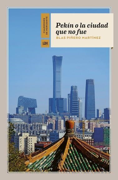 PEKÍN O LA CIUDAD QUE NO FUE | 9788412901344 | PIÑERO MARTÍNEZ, BLAS | Llibreria L'Altell - Llibreria Online de Banyoles | Comprar llibres en català i castellà online - Llibreria de Girona