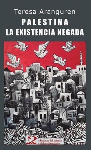 PALESTINA: LA EXISTENCIA NEGADA | 9791399040401 | ARANGUREN AMÉZOLA, TERESA | Llibreria L'Altell - Llibreria Online de Banyoles | Comprar llibres en català i castellà online - Llibreria de Girona