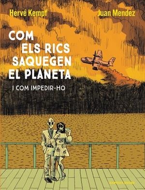 COM ELS RICS SAQUEGEN EL PLANETA | 9788419393609 | KEMPF, HERVÉ/MENDEZ, JUAN | Llibreria L'Altell - Llibreria Online de Banyoles | Comprar llibres en català i castellà online - Llibreria de Girona