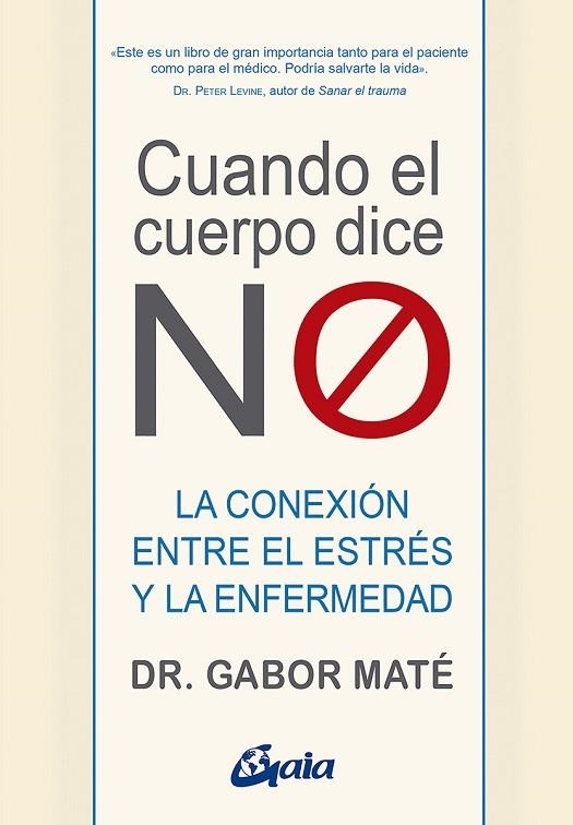 CUANDO EL CUERPO DICE "NO" | 9788484458296 | MATÉ, GABOR | Llibreria L'Altell - Llibreria Online de Banyoles | Comprar llibres en català i castellà online - Llibreria de Girona