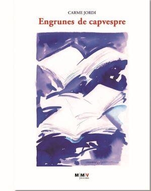 ENGRUNES DE CAPVESPRE | 9788409635955 | JORDI I HOSPITAL, CARME | Llibreria L'Altell - Llibreria Online de Banyoles | Comprar llibres en català i castellà online - Llibreria de Girona