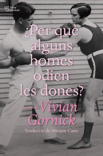 ¿PER QUÈ ALGUNS HOMES ODIEN LES DONES? | 9791387672195 | GORNICK, VIVIAN | Llibreria Online de Banyoles | Comprar llibres en català i castellà online