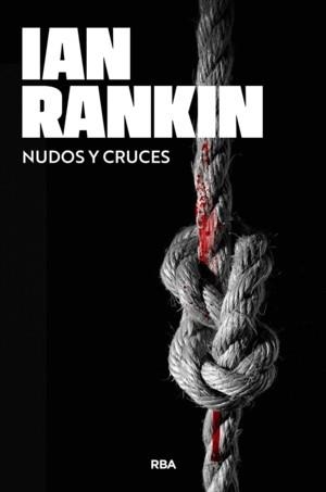 NUDOS Y CRUCES | 9788410981348 | RANKIN, IAN | Llibreria Online de Banyoles | Comprar llibres en català i castellà online