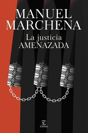 LA JUSTICIA AMENAZADA | 9788467077438 | MARCHENA, MANUEL | Llibreria Online de Banyoles | Comprar llibres en català i castellà online