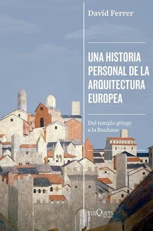 UNA HISTORIA PERSONAL DE LA ARQUITECTURA EUROPEA | 9788411076340 | FERRER, DAVID | Llibreria Online de Banyoles | Comprar llibres en català i castellà online