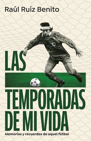TEMPORADAS DE MI VIDA, LAS | 9788403525160 | RUIZ BENITO, RAÚL | Llibreria Online de Banyoles | Comprar llibres en català i castellà online