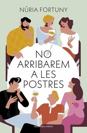 NO ARRIBAREM A LES POSTRES | 9788410256811 | FORTUNY, NÚRIA | Llibreria Online de Banyoles | Comprar llibres en català i castellà online