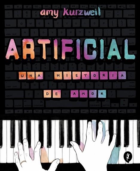 ARTIFICIAL. UNA HISTORIA DE AMOR | 9788419409928 | KURZWEIL, AMY | Llibreria L'Altell - Llibreria Online de Banyoles | Comprar llibres en català i castellà online - Llibreria de Girona