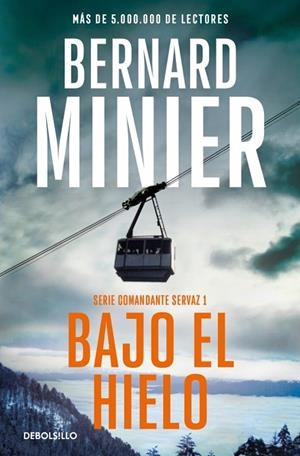 BAJO EL HIELO (COMANDANTE SERVAZ 1) | 9788466379229 | MINIER, BERNARD | Llibreria L'Altell - Llibreria Online de Banyoles | Comprar llibres en català i castellà online - Llibreria de Girona