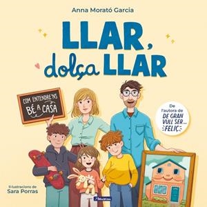LLAR, DOLÇA LLAR | 9788448870928 | MORATÓ GARCÍA, ANNA | Llibreria L'Altell - Llibreria Online de Banyoles | Comprar llibres en català i castellà online - Llibreria de Girona
