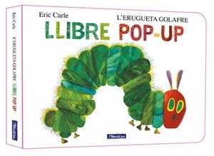 L'ERUGUETA GOLAFRE. EL LLIBRE POP-UP (COL·LECCIÓ ERIC CARLE) | 9788448869625 | CARLE, ERIC | Llibreria Online de Banyoles | Comprar llibres en català i castellà online