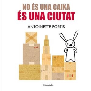 NO ÉS UNA CAIXA, ÉS UNA CIUTAT | 9788410387096 | PORTIS, ANTOINETTE | Llibreria Online de Banyoles | Comprar llibres en català i castellà online