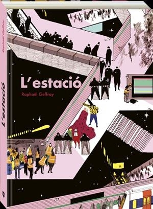 L'ESTACIÓ | 9788419605276 | GEFFRAY, RAPHAEL | Llibreria L'Altell - Llibreria Online de Banyoles | Comprar llibres en català i castellà online - Llibreria de Girona