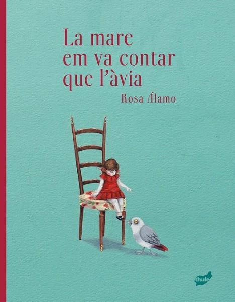 LA MARE EM VA CONTAR QUE L’ÀVIA | 9788418702860 | DE MIGUELSANZ DEL ÁLAMO, ROSA | Llibreria Online de Banyoles | Comprar llibres en català i castellà online