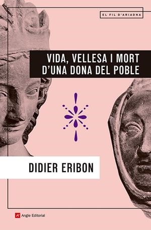 VIDA, VELLESA I MORT D'UNA DONA DEL POBLE | 9788410112902 | ERIBON, DIDIER | Llibreria Online de Banyoles | Comprar llibres en català i castellà online