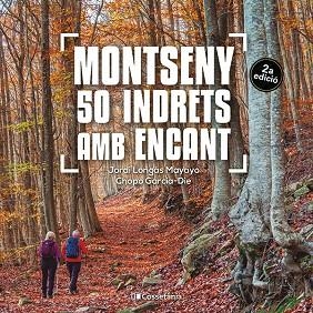 MONTSENY. 50 INDRETS AMB ENCANT | 9788413564869 | GARCÍA-DIE SÁNCHEZ-GUARDAMINO, JAVIER/LONGÁS MAYAYO, JORDI | Llibreria Online de Banyoles | Comprar llibres en català i castellà online