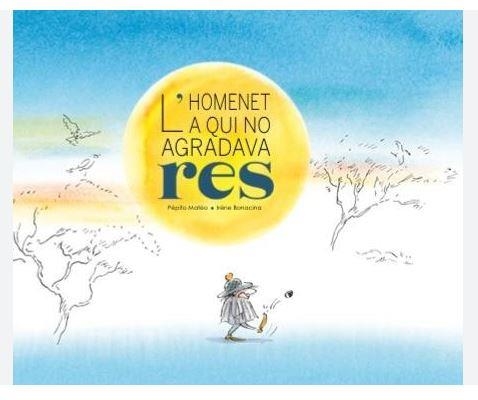 L'HOMENET A QUI NO AGRADAVA RES | 9788412896183 | MATEO, PÉPITO | Llibreria Online de Banyoles | Comprar llibres en català i castellà online
