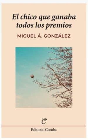 EL CHICO QUE GANABA TODOS LOS PREMIOS | 9788412766998 | MIGUEL Á.GONZÁLEZ | Llibreria Online de Banyoles | Comprar llibres en català i castellà online