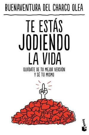 TE ESTÁS JODIENDO LA VIDA | 9788427053946 | CHARCO OLEA, BUENAVENTURA DEL | Llibreria Online de Banyoles | Comprar llibres en català i castellà online