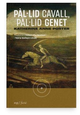 PÀL·LID CAVALL, PÀL·LID GENET | 9788419059468 | KATHERINE ANNE PORTER | Llibreria Online de Banyoles | Comprar llibres en català i castellà online