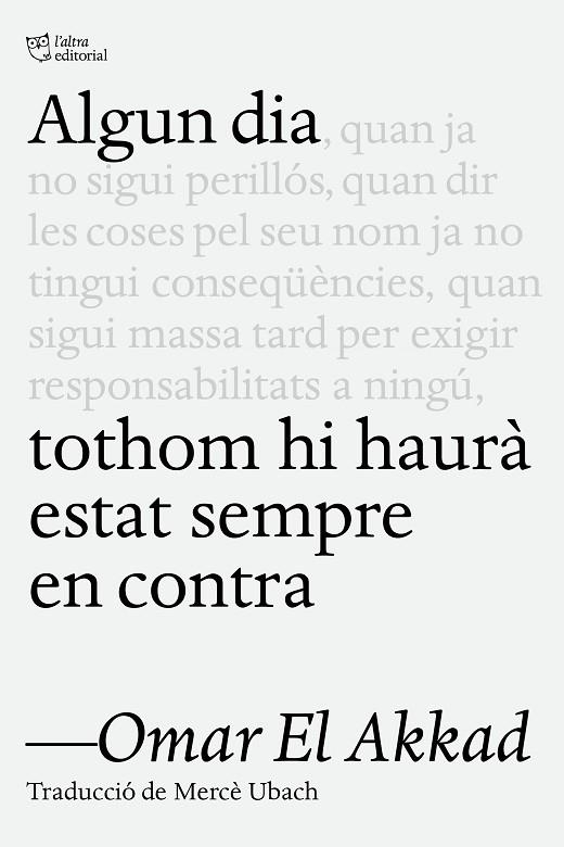 ALGUN DIA TOTHOM HI HAURÀ ESTAT SEMPRE EN CONTRA | 9791387672218 | EL AKKAD, OMAR | Llibreria Online de Banyoles | Comprar llibres en català i castellà online