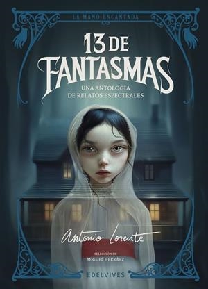 13 DE FANTASMAS | 9788414061954 | DICKENS, CHARLES/BRONTË, CHARLOTTE/LE FANU, JOSEPH SHERIDAN/RIDDELL, CHARLOTTE/JAMES, MONTAGUE RHODE | Llibreria Online de Banyoles | Comprar llibres en català i castellà online
