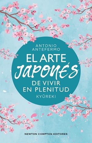 EL ARTE JAPONÉS DE VIVIR EN PLENITUD | 9788410359574 | ANTEFERMO, ANTONIO | Llibreria Online de Banyoles | Comprar llibres en català i castellà online