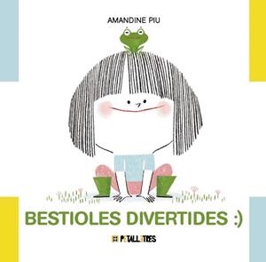 BESTIOLES DIVERTIDES | 9788419893345 | PIU, AMANDINE | Llibreria Online de Banyoles | Comprar llibres en català i castellà online