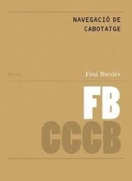 NAVEGACIÓ DE CABOTATGE // COASTAL NAVIGATION | 9788409688081 | BIRULÉS, FINA | Llibreria L'Altell - Llibreria Online de Banyoles | Comprar llibres en català i castellà online - Llibreria de Girona