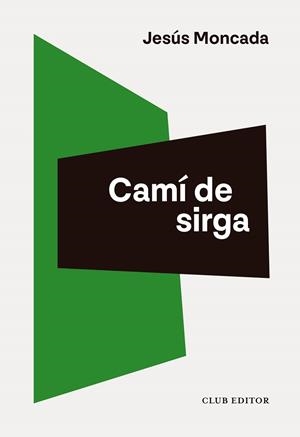 CAMÍ DE SIRGA | 9788473294713 | MONCADA, JESÚS | Llibreria Online de Banyoles | Comprar llibres en català i castellà online