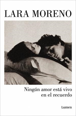 NINGÚN AMOR ESTÁ VIVO EN EL RECUERDO | 9788426406224 | MORENO, LARA | Llibreria Online de Banyoles | Comprar llibres en català i castellà online